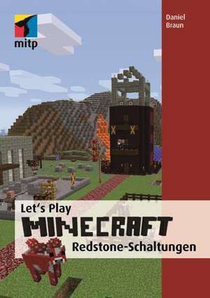 Let´s Play MINECRAFT: Dein Redstone-Guide de Daniel Braun