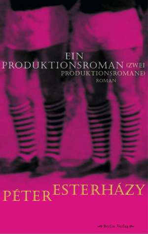 Ein Produktionsroman de Péter Esterházy