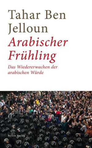 Arabischer Frühling de Tahar Ben Jelloun