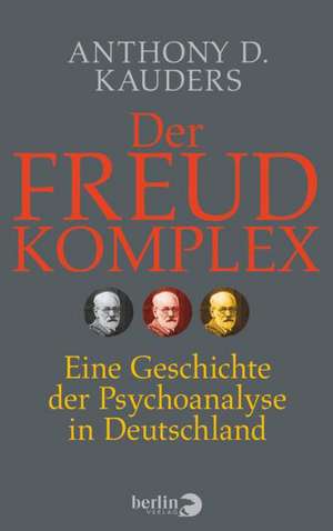 Der Freud-Komplex de Anthony D. Kauders