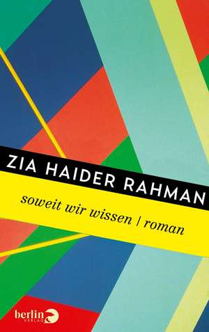 Soweit wir wissen de Zia Haider Rahman