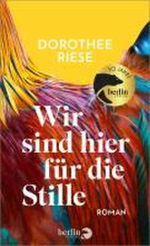 Wir sind hier für die Stille de Dorothee Riese