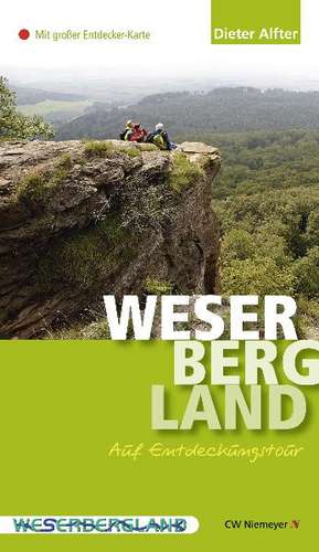 Weserbergland - Auf Entdeckungstour de Dieter Alfter