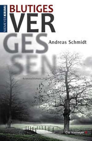 Blutiges Vergessen de Andreas Schmidt
