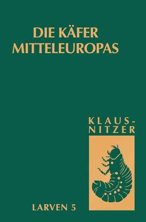 Die Käfer Mitteleuropas, Bd. L5: Polyphaga 4 de Bernhard Klausnitzer