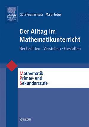 Der Alltag im Mathematikunterricht: Beobachten - Verstehen - Gestalten de Götz Krummheuer