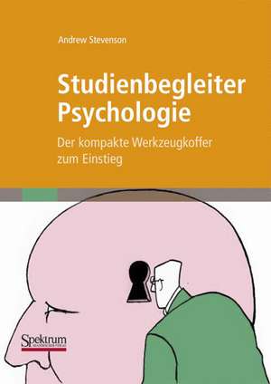 Studienbegleiter Psychologie: Der kompakte Werkzeugkoffer zum Einstieg de Andrew Stevenson