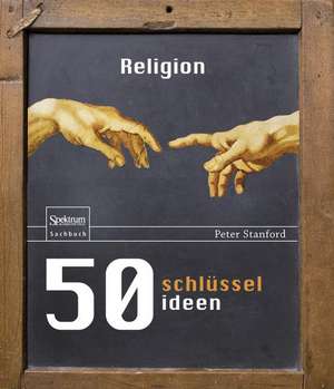 50 Schlüsselideen Religion de Peter Stanford