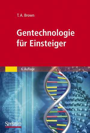 Gentechnologie für Einsteiger de T. A. Brown