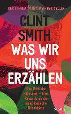 Was wir uns erzählen de Clint Smith