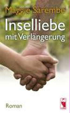 Inselliebe mit Verlängerung de Maggie Sarembe