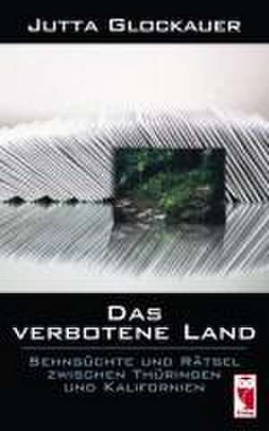 Das verbotene Land de Jutta Glockauer