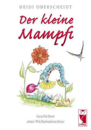 Der kleine Mampfi de Heidi Oberscheidt