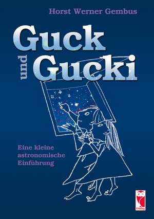 Guck und Gucki de Horst Werner Gembus