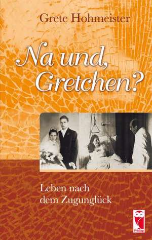 Na und, Gretchen? de Grete Hohmeister