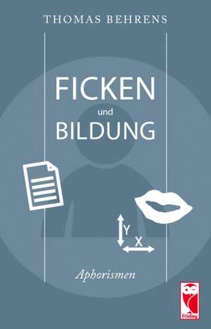 Behrens, T: Ficken und Bildung