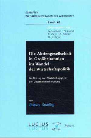 Die Aktiengesellschaft in Grossbritannien im Wandel der Wirtschaftspolitik de Rebecca Strätling