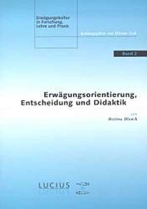 Erwägungsorientierung, Entscheidung und Didaktik de Bettina Blanck