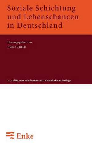 Soziale Schichtung und Lebenschancen in Deutschland de Rainer Geissler