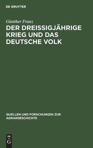 Der Dreißigjährige Krieg und das deutsche Volk de Günther Franz