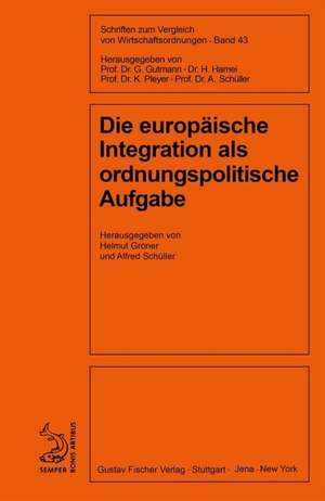 Die europäische Integration als ordnungspolitische Aufgabe de Alfred Schüller