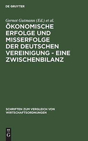 Ökonomische Erfolge und Mißerfolge der deutschen Vereinigung - Eine Zwischenbilanz de Ulrich Wagner