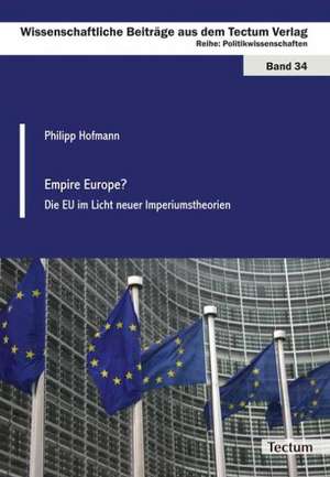 Empire Europe? de Philipp Hofmann