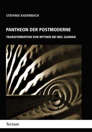 Pantheon der Postmoderne de Stefanie Kadenbach