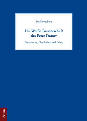 Die Weiße Bruderschaft des Peter Danov de Eva Kovacheva