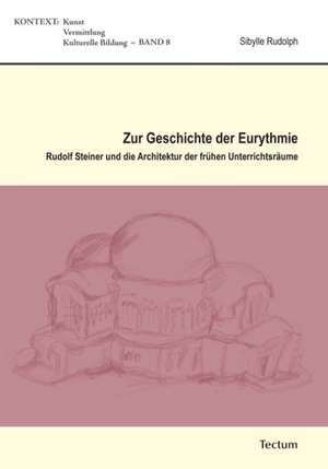 Zur Geschichte der Eurythmie de Sibylle Rudolph