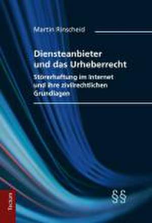 Diensteanbieter und das Urheberrecht de Martin Rinscheid