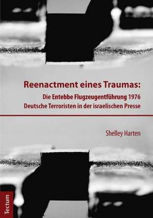 Reenactment eines Traumas de Shelley Harten