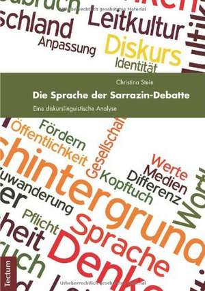 Die Sprache der Sarrazin-Debatte de Christina Stein