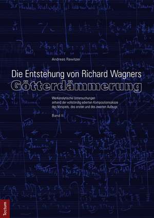 Die Entstehung von Richard Wagners "Götterdämmerung" - Band II de Andreas Rawitzer