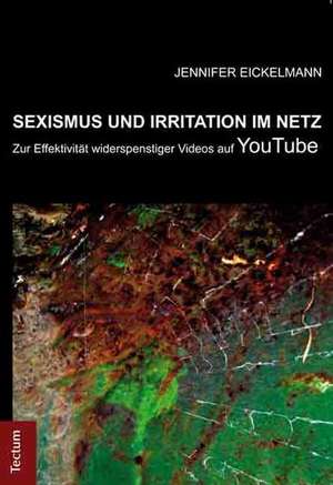 Sexismus und Irritation im Netz de Jennifer Eickelmann