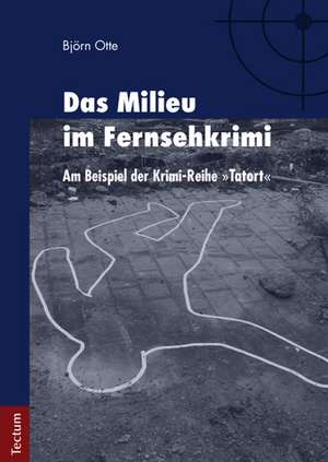 Das Milieu im Fernsehkrimi de Björn Otte