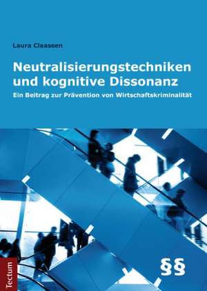 Neutralisierungstechniken und kognitive Dissonanz de Laura Claassen