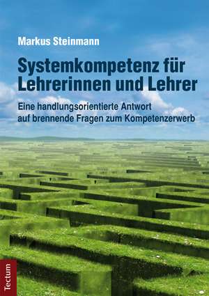 Systemkompetenz für Lehrerinnen und Lehrer de Markus Steinmann