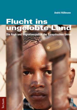 Flucht ins ungelobte Land de André Höllmann