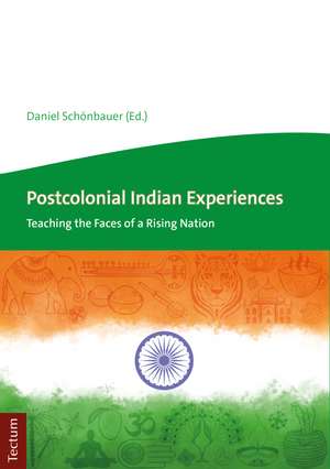 Postcolonial Indian Experiences de Daniel Schönbauer
