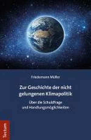 Zur Geschichte der nicht gelungenen Klimapolitik de Friedemann Müller