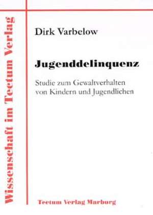 Jugenddelinquenz de Dirk Varbelow