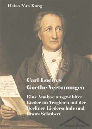 Carl Loewes Goethe-Vertonungen de Hsiao-Yun Kung