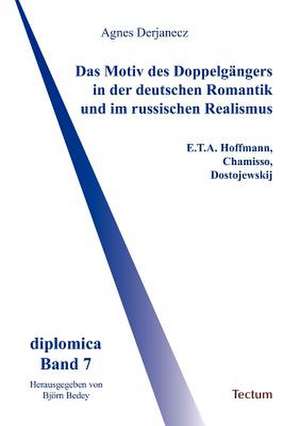 Das Motiv Des Doppelg Ngers in Der Deutschen Romantik Und Im Russischen Realismus: Anspruch Und Wirklichkeit de Agnes Derjanecz