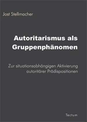 Autoritarismus ALS Gruppenph Nomen: Anspruch Und Wirklichkeit de Jost Stellmacher