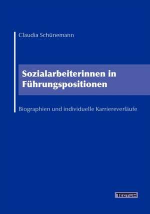 Sozialarbeiterinnen in F Hrungspositionen: Der Gottesdienst in Geschichte Und Gegenwart de Claudia Schünemann