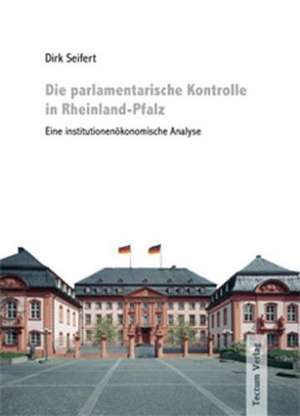 Die Parlamentarische Kontrolle in Rheinland-Pfalz: Der Gottesdienst in Geschichte Und Gegenwart de Dirk Seifert