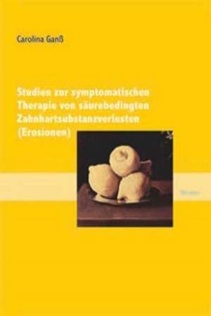 Studien Zur Symptomatischen Therapie Von S Urebedingten Zahnhartsubstanzverlusten (Erosionen): Alle Anders - Alle Gleich de Carolina Ganß