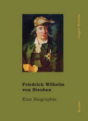 Friedrich Wilhelm von Steuben de Jürgen Brüstle