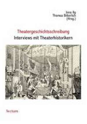 Theatergeschichtsschreibung de Jens Ilg